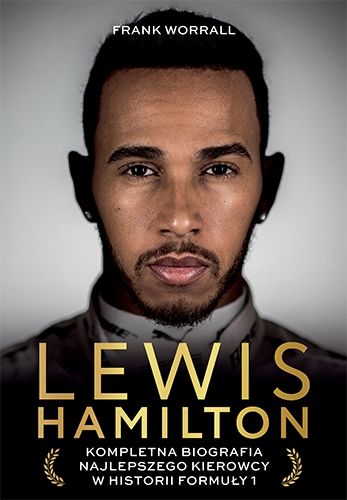 Biografia Lewisa Hamiltona - „Lewis Hamilton. Kompletna biografia najlepszego kierowcy w historii Formuły 1”, fot. materiały prasowe / Wydawnictwo Znak